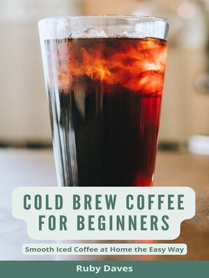 cover image of Cold Brew Coffee for Beginners